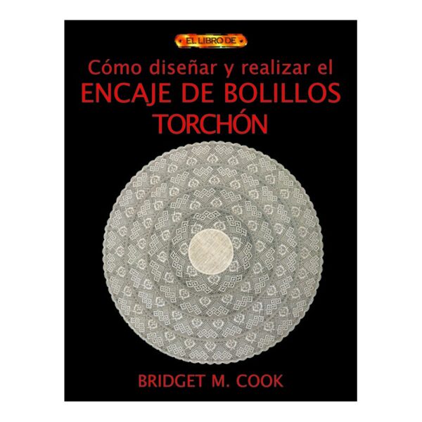 Libro-Cómo Diseñar y Realizar el Encaje de Bolillos Torchón